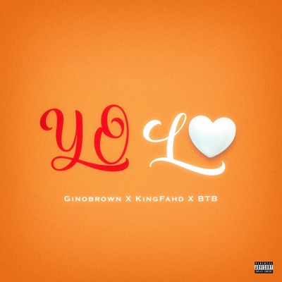 Yo Lo (feat. Kingfahd & Ginobrown) - Single