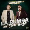 Stream & download La Rumba No Tiene Raza - Single