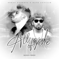 All Of Me (Bachata Spanglish) - Single - Sebas Garreta & Dj Dave Aguilar
