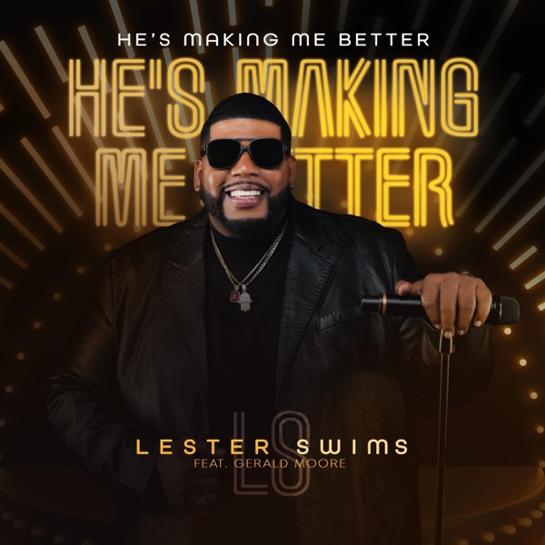 He's Making Me Better (feat. Gerald Moore)