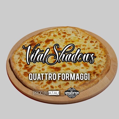 QUATTRO FORMAGGI (feat. VITALSHADOWSBEATS & DJ SHADOWFACE) - Single