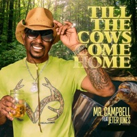 Till the Cows Come Home - Single (feat. Jeter Jones) - Single - Mr. Campbell