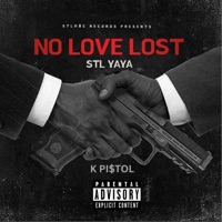 No Love Lost (feat. K Pi$tol) - Single - STL YAYA