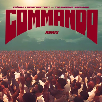 Commando (feat. Tee Supreme & Naffymar) [Remix] - Single
