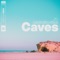 Caves - Ant Swift & Skau lyrics