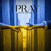 I Pray - Single