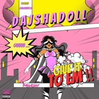 Give It To Em - Single - DajshaDoll