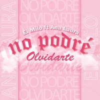 No podré olvidarte (feat. Ana Laura) - Single - El Milo