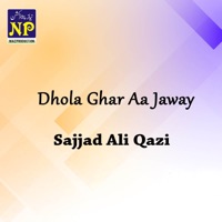 Dhola Ghar Aa Jaway