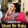 Gham Me Waka - Single