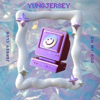 OH MY GOD (Jersey Club) - Single - yungjersey