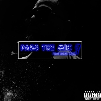Pass the Mic, Pt. 2 (feat. Cruz909) - Single