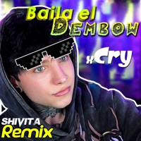 Baila el Dembow (feat. xCry) [Shivita Remix] - Single - ShivitaARTS