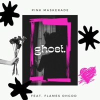 Ghost (feat. Flames OhGod) [Special Version] - Single - Pink Maskerade