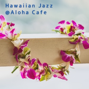 Hawaiian Jazz @ Aloha Cafe