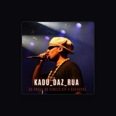 Listen to Kadu_daz_rua, watch music videos, read bio, see tour dates & more!