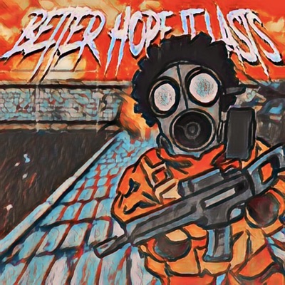 Better Hope It Lasts - Single