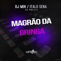 Magrão da Gringa - Single - ITALO SENA, DJ Mih & DJ PBeats