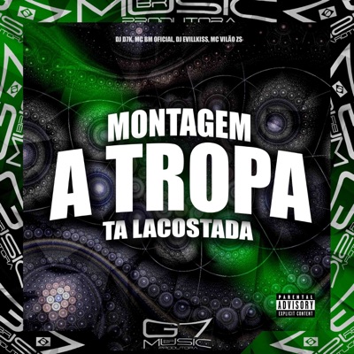 Montagem a Tropa Ta Lacostada (feat. MC VILÃO ZS) - Single