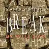Break My Walls Down
