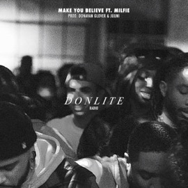 MAKE YOU BELIEVE (feat. Milfie) Donavan Glover