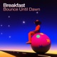 Bounce Until Dawn Single