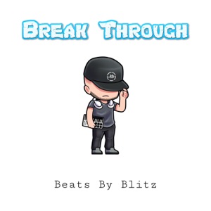 Break Through (Beats By Blitz)