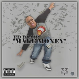 Make Money (feat. T-Mo Goodie & Poem5th) Ed Blair