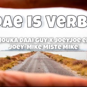 Dae is Verby (feat. Joey-Mike Miste Mike & JoeyJoe)