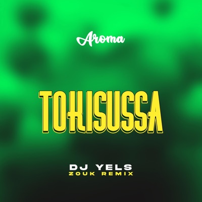 Tokisussa (Dj Yels Zouk Remix) [Dj Yels Zouk Remix] - Single