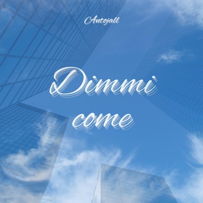 DIMMI COME - Single