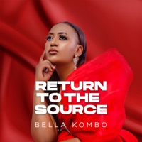 Return to the Source - Single - BELLA KOMBO