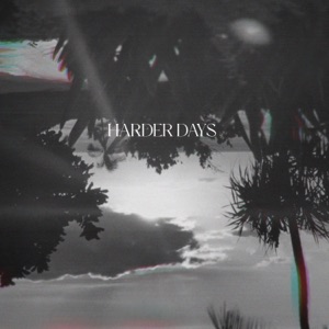 Harder Days - Single
