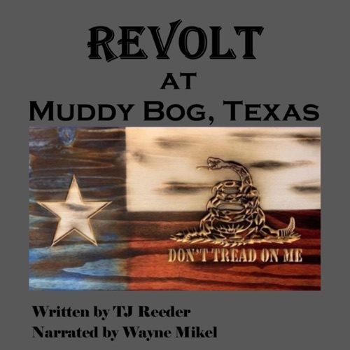 Revolt at Muddy Bog Texas (Unabridged) cover