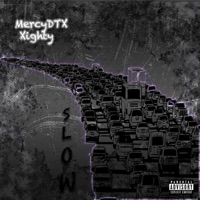 Slow (feat. MercyDTX) - Single - Xighty