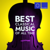 Best Classical Music of All Time - Various Artists