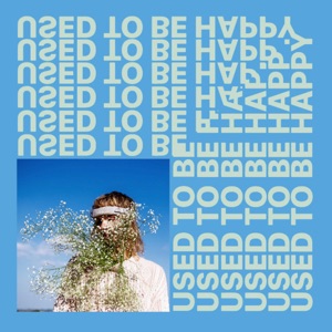 Used to Be Happy