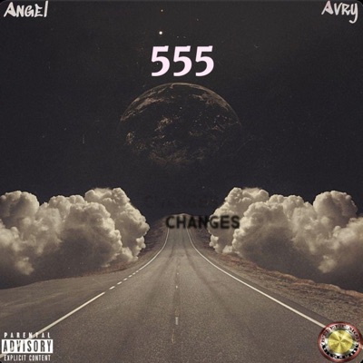555 (Changes) (feat. Angel & Avry) - Single