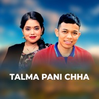 Talma Pani Chha - EP - Chetan Gharti & Shanti Shree Pariyar