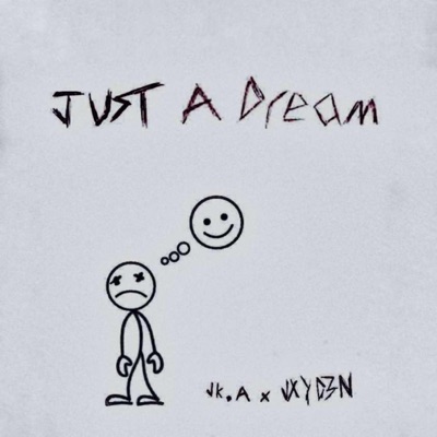 Just a Dream (feat. JXYD3N) - Single