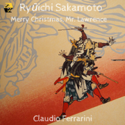 Ryūichi Sakamoto: Merry Christmas, Mr. Lawrence (Arr. by Claudio Ferrarini) [From the Film 