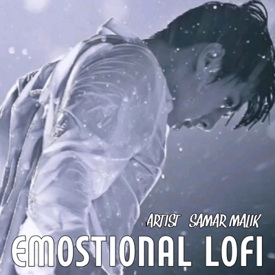 Song - Emostional Lofi - Samar Malik & Aisha pathan