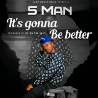 It's Gonna Be Better - Single - S Man.