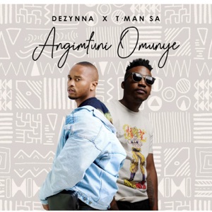 Angimfuni Omunye (feat. T-Man SA)