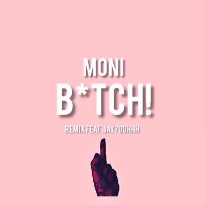 BITCH! REMIX (feat. Jay?Duhhh) - Single