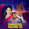 Dhalkerai Nachne Ho - Single