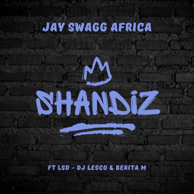 Shandiz (feat. Lsd, Dj lesco, Berita M, O6, Uvo the Vibe & Ghost) - Single