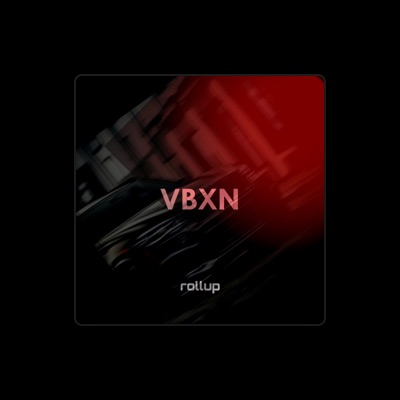 Listen to VBXN, watch music videos, read bio, see tour dates & more!