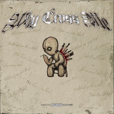 Why Cross Me (feat. DJ Juiceboxxx) - Single