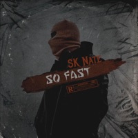 So Fast - Single - SK Nate